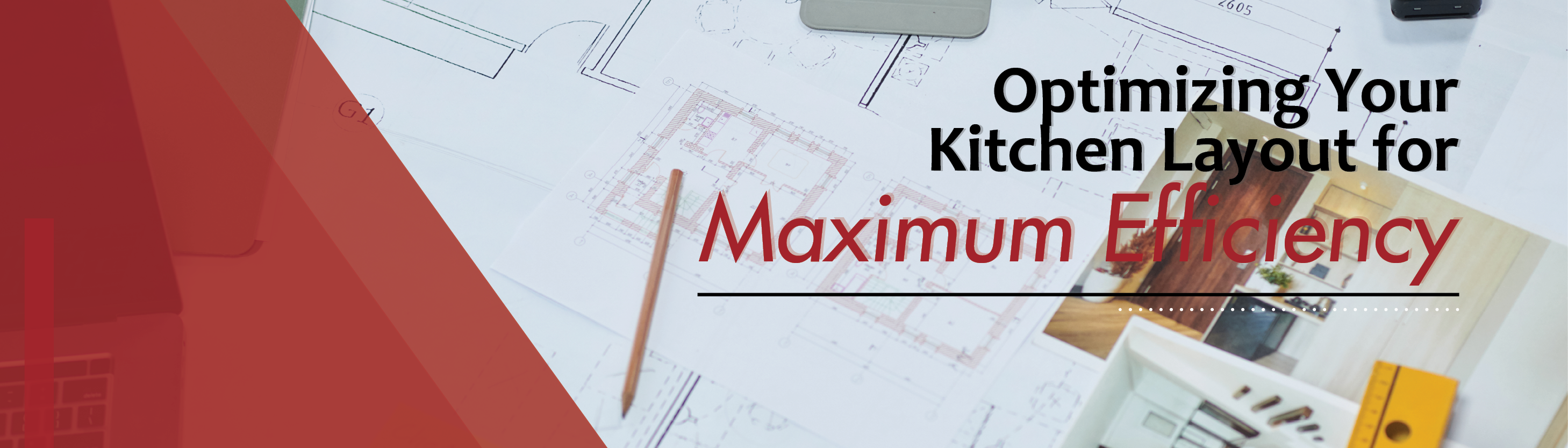 How to Optimize Your Kitchen Layout for Maximum Efficiency