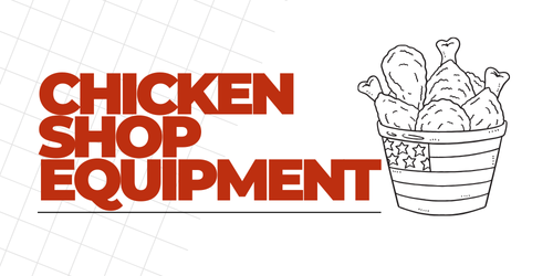 Chicken Shop Equipment