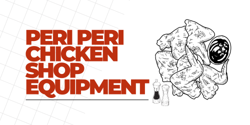 Peri Peri Chicken Shop Equipment